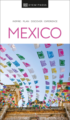 DK Eyewitness Mexico (Travel Guide) By DK Eyewitness Cover Image