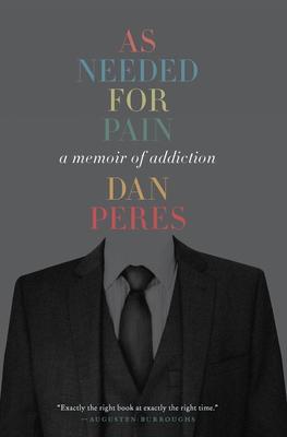 As Needed for Pain: A Memoir of Addiction Cover Image