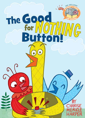 The Good for Nothing Button! (Elephant & Piggie Like Reading! #3) By Mo Willems, Charise Mericle Harper, Mo Willems (Illustrator), Charise Mericle Harper (Illustrator) Cover Image