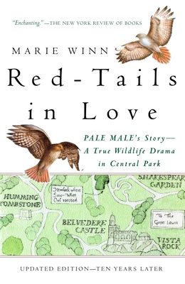 Red-Tails in Love: PALE MALE'S STORY--A True Wildlife Drama in Central Park (Vintage Departures)