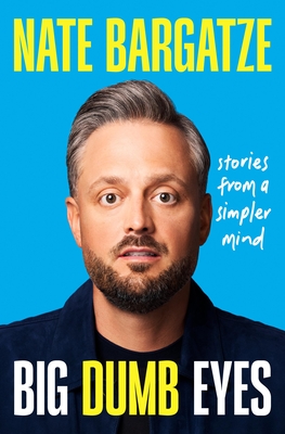 Cover Image for Big Dumb Eyes: Stories from a Simpler Mind