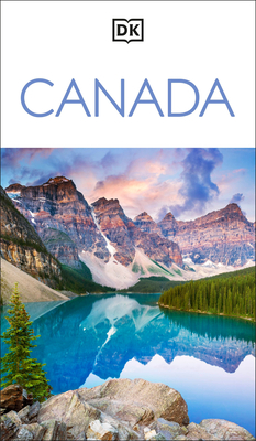 DK Canada: Must-See Sights. Culture & History. Detailed Maps