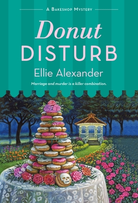 Donut Disturb: A Bakeshop Mystery By Ellie Alexander Cover Image