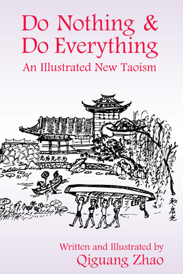 Do Nothing & Do Everything: An Illustrated New Taoism Cover Image