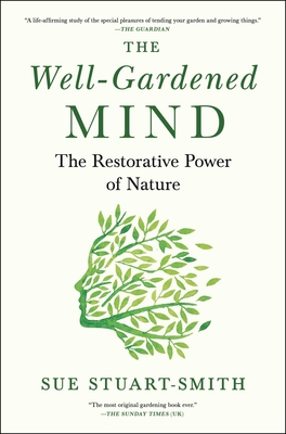 The Well-Gardened Mind: The Restorative Power of Nature cover