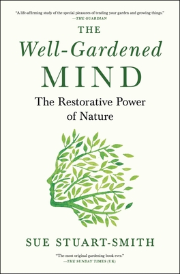 The Well-Gardened Mind: The Restorative Power of Nature