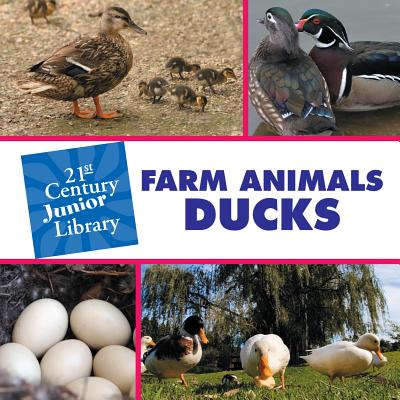 Farm Animals: Ducks (21st Century Junior Library: Farm Animals) By Cecilia Minden Cover Image