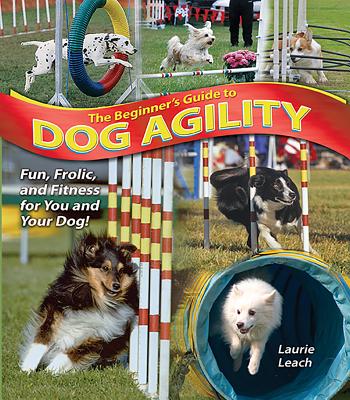 The Beginner's Guide to Dog Agility Cover Image