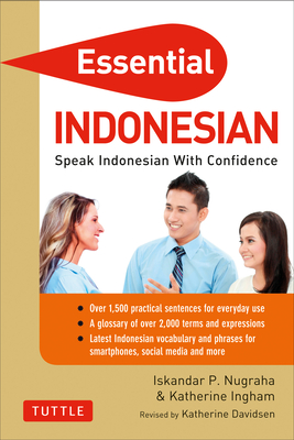Essential Indonesian: Speak Indonesian with Confidence! (Self-Study Guide and Indonesian Phrasebook) (Essential Phrasebook and Dictionary)
