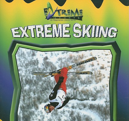 Extreme Skiing (Extreme Sports) By John Schindler Cover Image