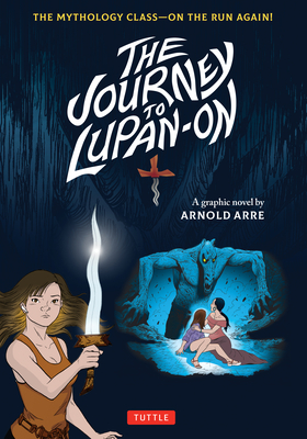 The Journey to Lupan-On: The Mythology Class--On the Run Again! Cover Image