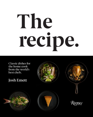 The Recipe: Classic dishes for the home cook from the world's best chefs Cover Image