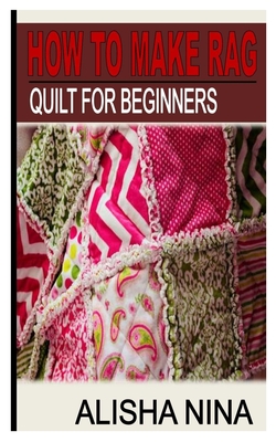 How to Make Rag Quilt for Beginners Cover Image