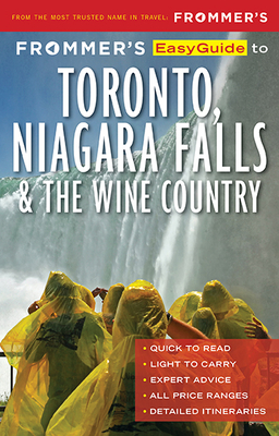 Frommer's Easyguide to Toronto, Niagara and the Wine Country Cover Image