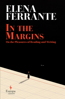 In the Margins: On the Pleasures of Reading and Writing By Elena Ferrante Cover Image