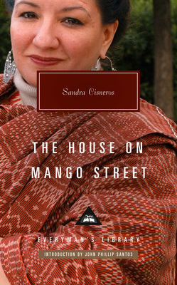 The House on Mango Street: Introduction by John Phillip Santos (Everyman's Library Contemporary Classics Series)