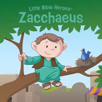 Cover for Zacchaeus, Little Bible Heroes Board Book (Little Bible Heroes™)