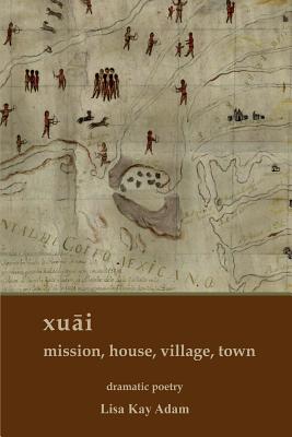 xuāi mission, house, village, town By Lisa K. Adam Cover Image