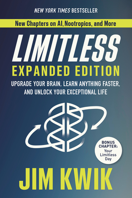 Limitless Expanded Edition: Upgrade Your Brain, Learn Anything Faster, and Unlock Your Exceptional Life By Jim Kwik Cover Image