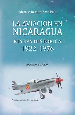 La aviación en Nicaragua: Reseña histórica 1922/1976 (Segunda Edición)