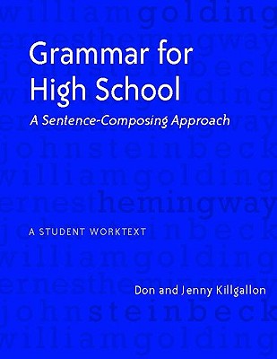 Grammar for High School: A Sentence-Composing Approach---A Student Worktext Cover Image
