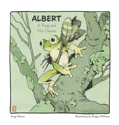 Albert: A Frog and His Dream By Doug Warren, Keegan Williams (Illustrator) Cover Image