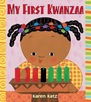 My First Kwanzaa (My First Holiday) By Karen Katz, Karen Katz (Illustrator) Cover Image