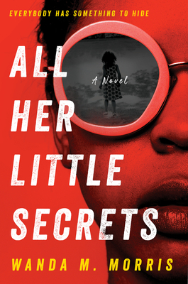 All Her Little Secrets: A Novel By Wanda M. Morris Cover Image