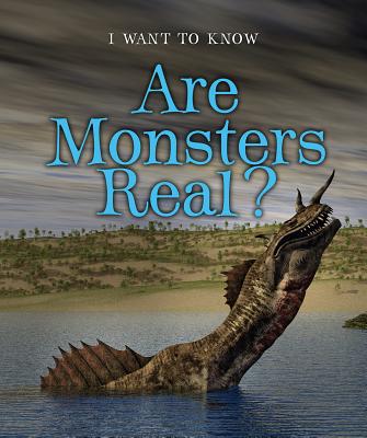 Are Monsters Real? (I Want to Know) By Portia Summers, Dana Meachen Rau Cover Image