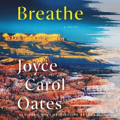 Breathe By Joyce Carol Oates, Cassandra Campbell (Read by) Cover Image