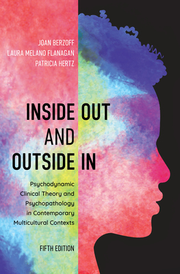 Inside Out and Outside In: Psychodynamic Clinical Theory and Psychopathology in Contemporary Multicultural Contexts, Fifth Edition Cover Image