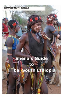 Sheila's Guide to Tribal South Ethiopia Cover Image