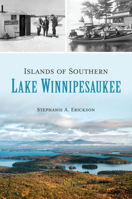 Islands of Southern Lake Winnipesaukee (The History Press)