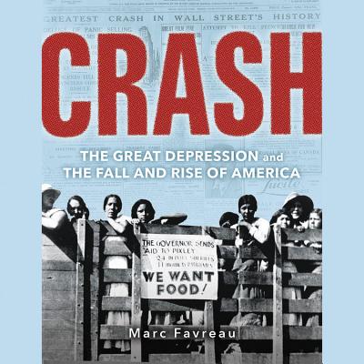 Crash Lib/E: The Great Depression and the Fall and Rise of America By Marc Favreau, Oliver Wyman (Read by) Cover Image