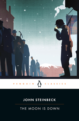 The Moon Is Down By John Steinbeck, Donald V. Coers (Introduction by) Cover Image