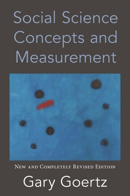 Social Science Concepts and Measurement: New and Completely Revised Edition By Gary Goertz Cover Image
