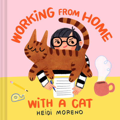 Working from Home with a Cat By Heidi Moreno Cover Image