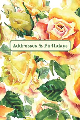 Addresses & Birthdays: Watercolor Yellow Roses Cover Image