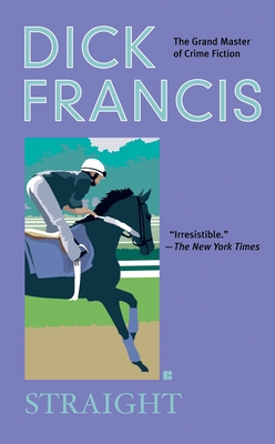 Straight (A Dick Francis Novel) By Dick Francis Cover Image
