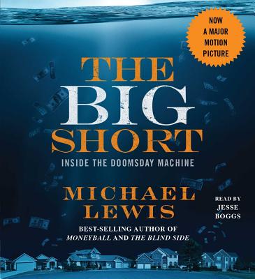 The Big Short: Inside the Doomsday Machine By Michael Lewis, Jesse Boggs (Read by) Cover Image