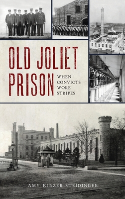Old Joliet Prison: When Convicts Wore Stripes (Landmarks) Cover Image