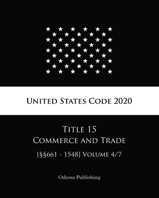 United States Code 2020 Title 15 Commerce and Trade [§§661 - 1548] Volume 4/7 Cover Image