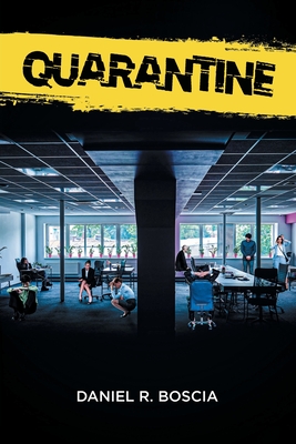 Quarantine By Daniel R. Boscia Cover Image