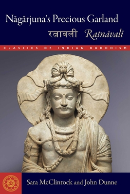 Nagarjuna's Precious Garland: Ratnavali (Classics of Indian Buddhism) Cover Image
