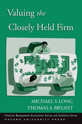 Valuing the Closely Held Firm (Financial Management Association Survey and Synthesis) Cover Image