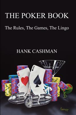 The Poker Book: The Rules, The Games, The Lingo Cover Image