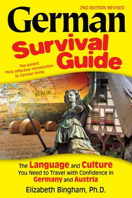 German Survival Guide: The Language and Culture You Need to Travel with Confidence in Germany and Austria Cover Image