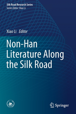 Non-Han Literature Along the Silk Road (Silk Road Research)
