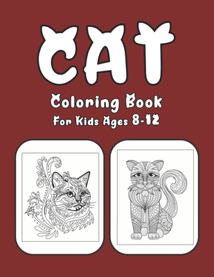 Cat Coloring Book for Kids Ages 8-12: Jumbo Colouring Book for