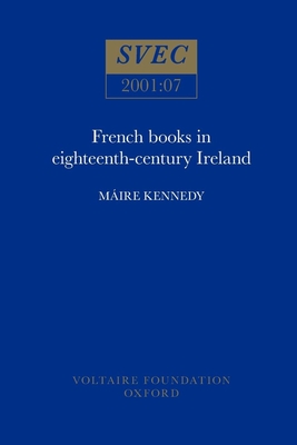 French books in eighteenth-century Ireland (Oxford University Studies in the Enlightenment #2001) Cover Image